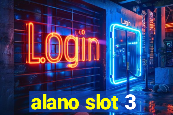 alano slot 3