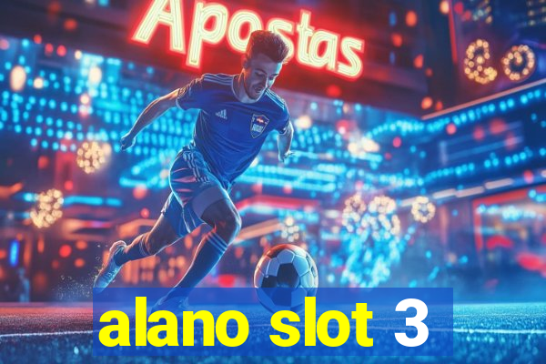 alano slot 3