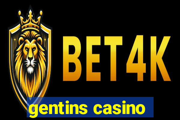 gentins casino