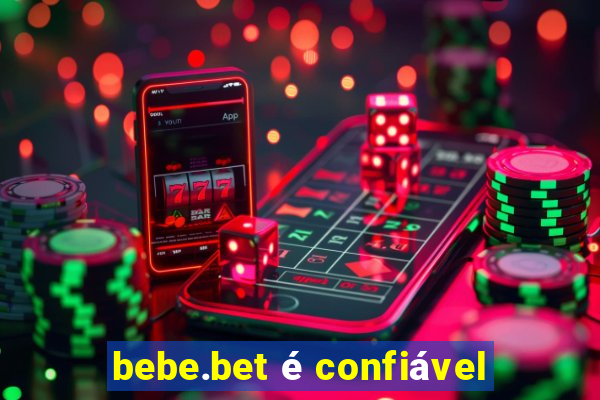 bebe.bet é confiável