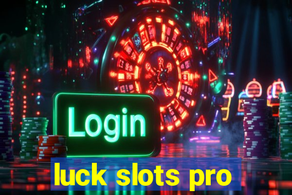 luck slots pro