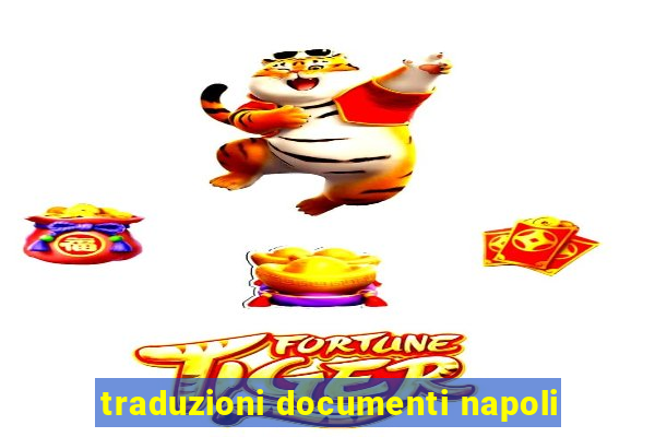 traduzioni documenti napoli