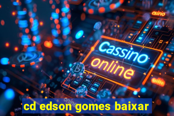 cd edson gomes baixar