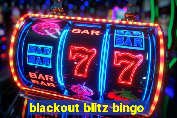 blackout blitz bingo