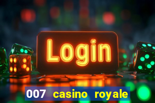 007 casino royale assistir onlein