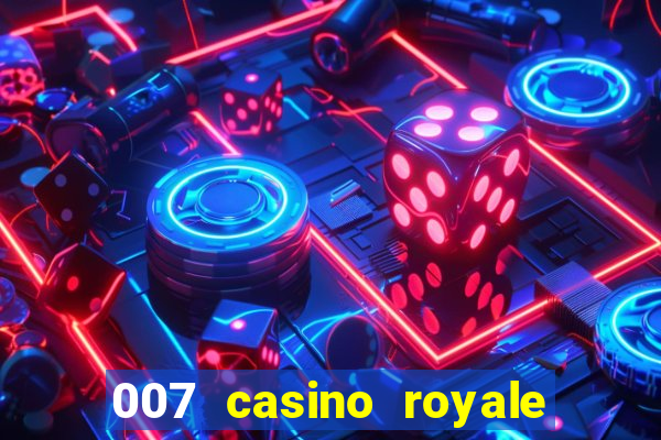 007 casino royale assistir onlein