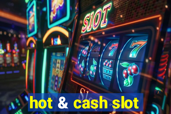 hot & cash slot