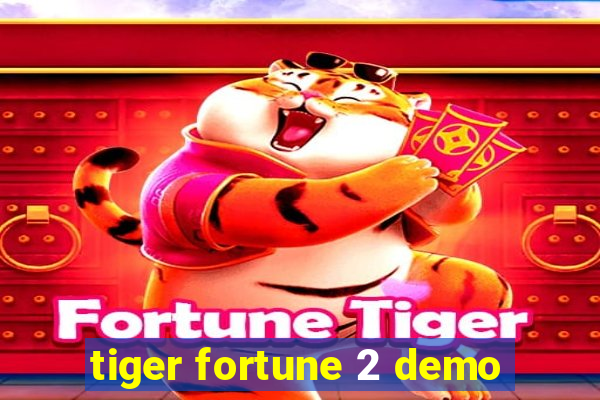 tiger fortune 2 demo