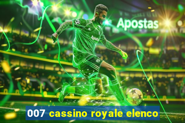 007 cassino royale elenco