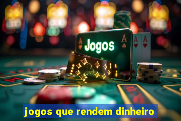 jogos que rendem dinheiro