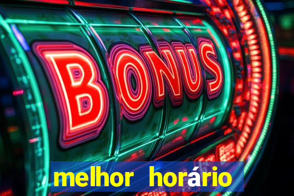 melhor horário para jogar fortune tiger à noite