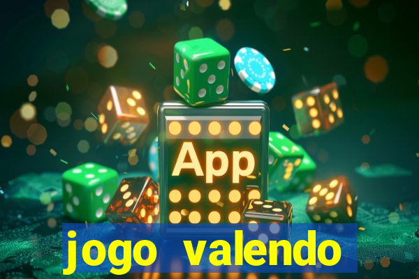 jogo valendo dinheiro online