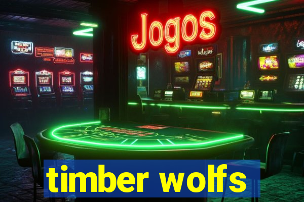 timber wolfs