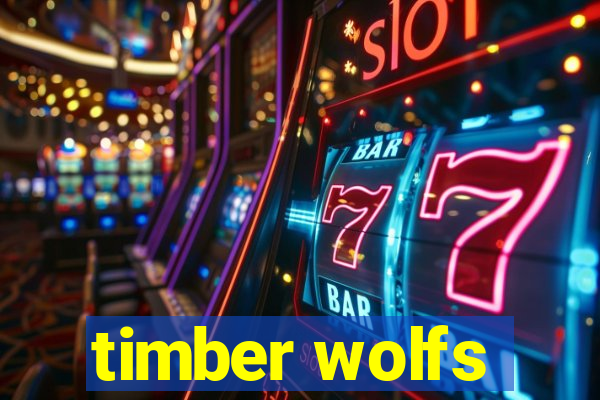 timber wolfs