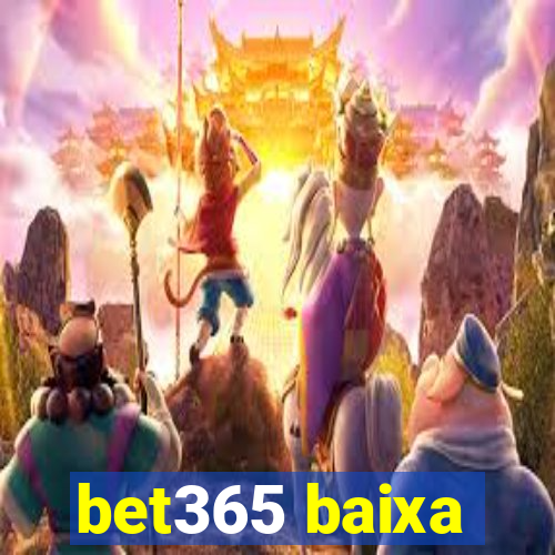 bet365 baixa