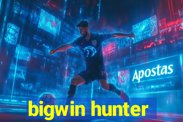 bigwin hunter