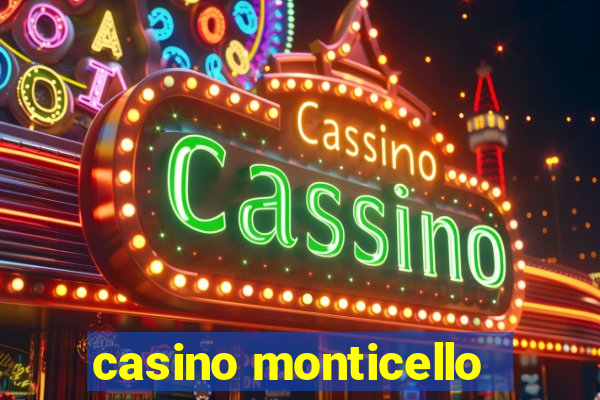 casino monticello