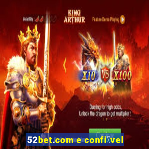 52bet.com e confi谩vel