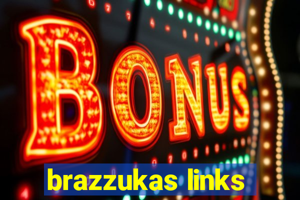 brazzukas links