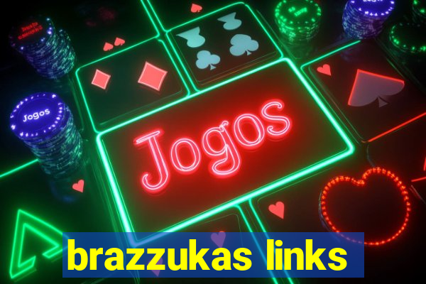 brazzukas links