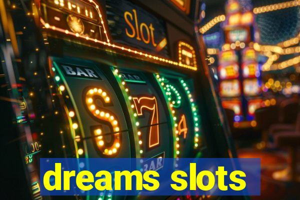 dreams slots