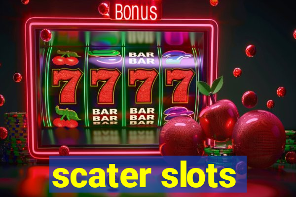 scater slots