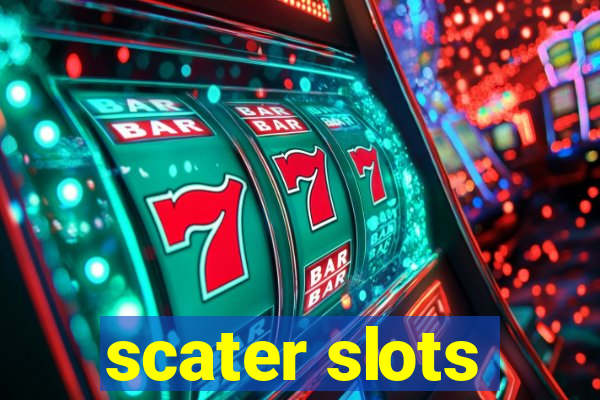 scater slots