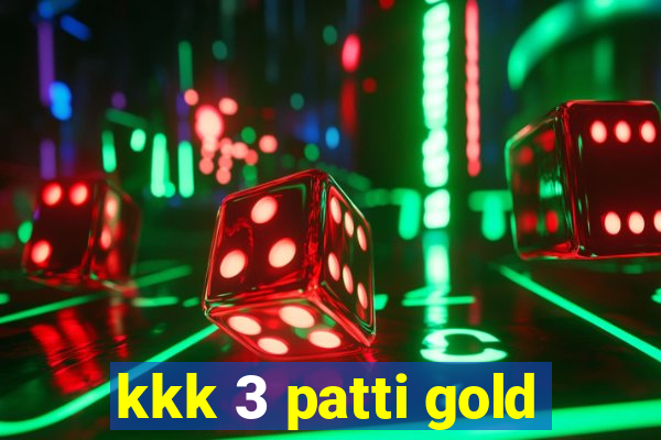 kkk 3 patti gold