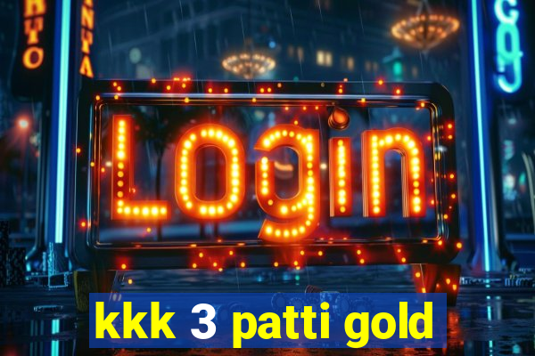 kkk 3 patti gold