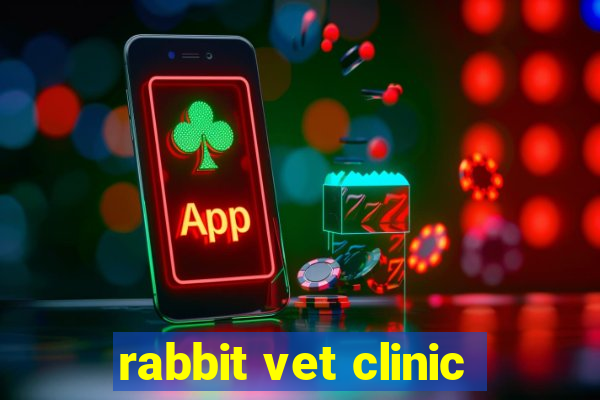 rabbit vet clinic