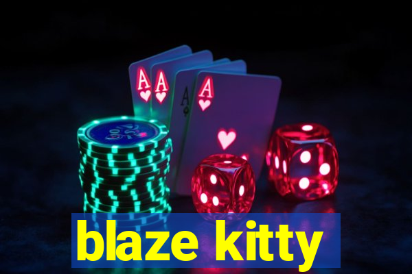 blaze kitty