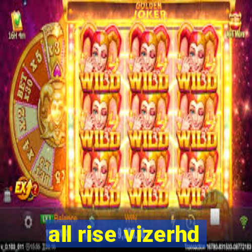 all rise vizerhd