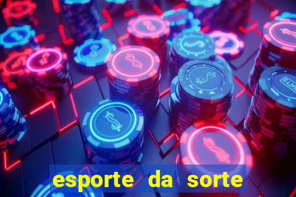 esporte da sorte casino bet