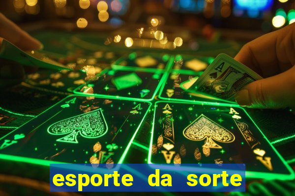 esporte da sorte casino bet