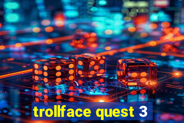 trollface quest 3