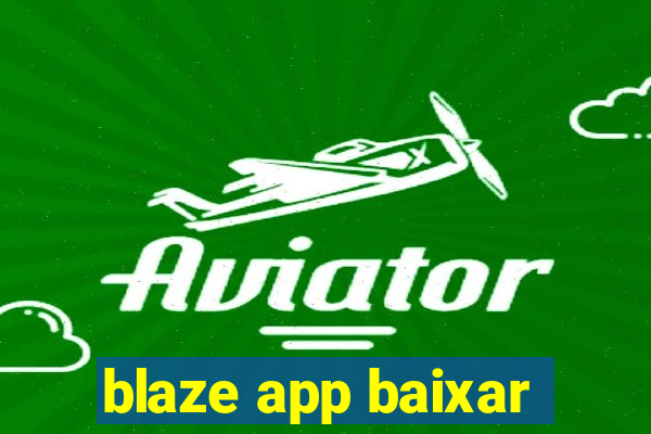 blaze app baixar