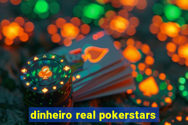 dinheiro real pokerstars