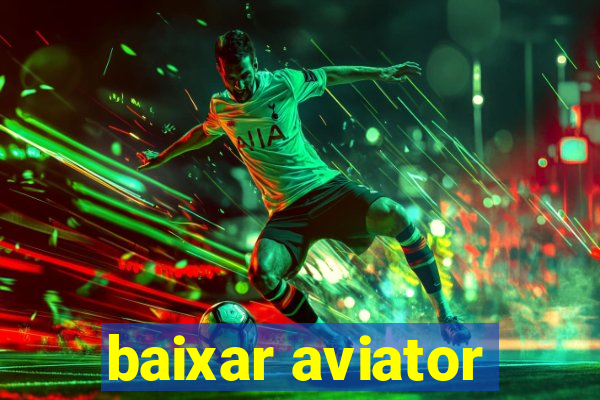 baixar aviator