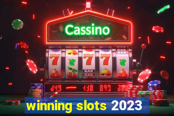 winning slots 2023