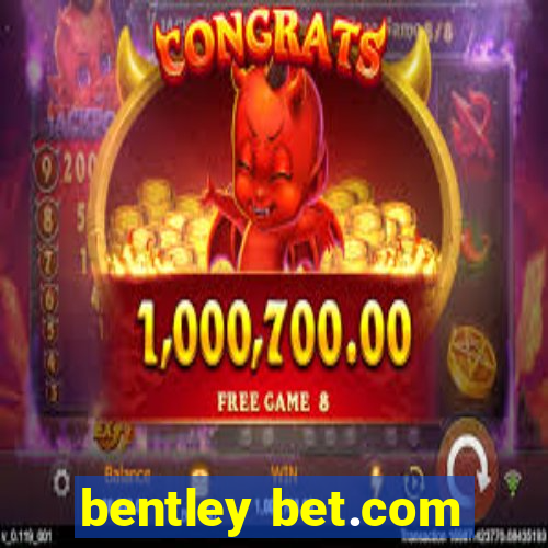 bentley bet.com