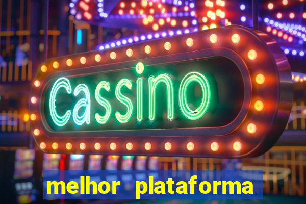 melhor plataforma de apostas cassino