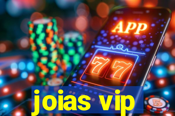 joias vip