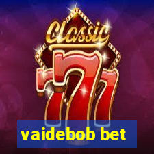 vaidebob bet