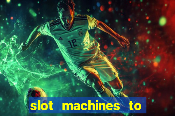 slot machines to play online