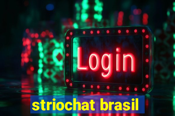 striochat brasil