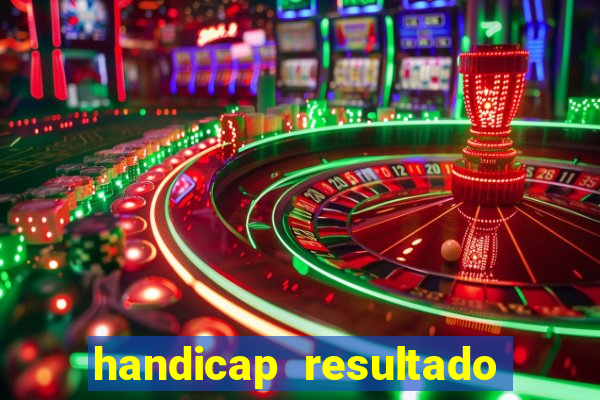 handicap resultado final 1