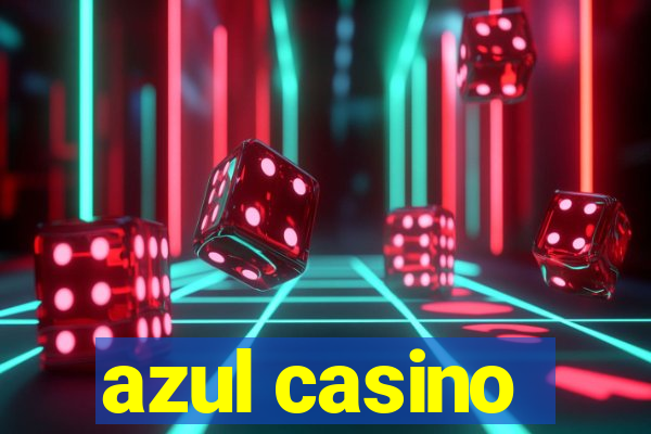 azul casino