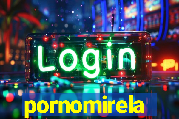 pornomirela