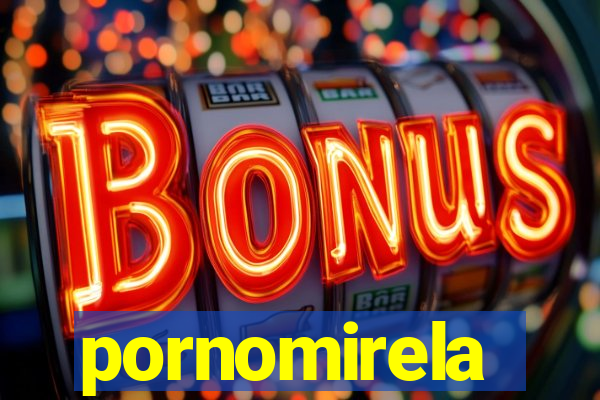 pornomirela