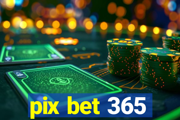 pix bet 365